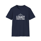 Legacy Starts at Home T-Shirt