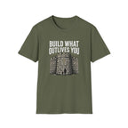 Build What Outlives You T-Shirt