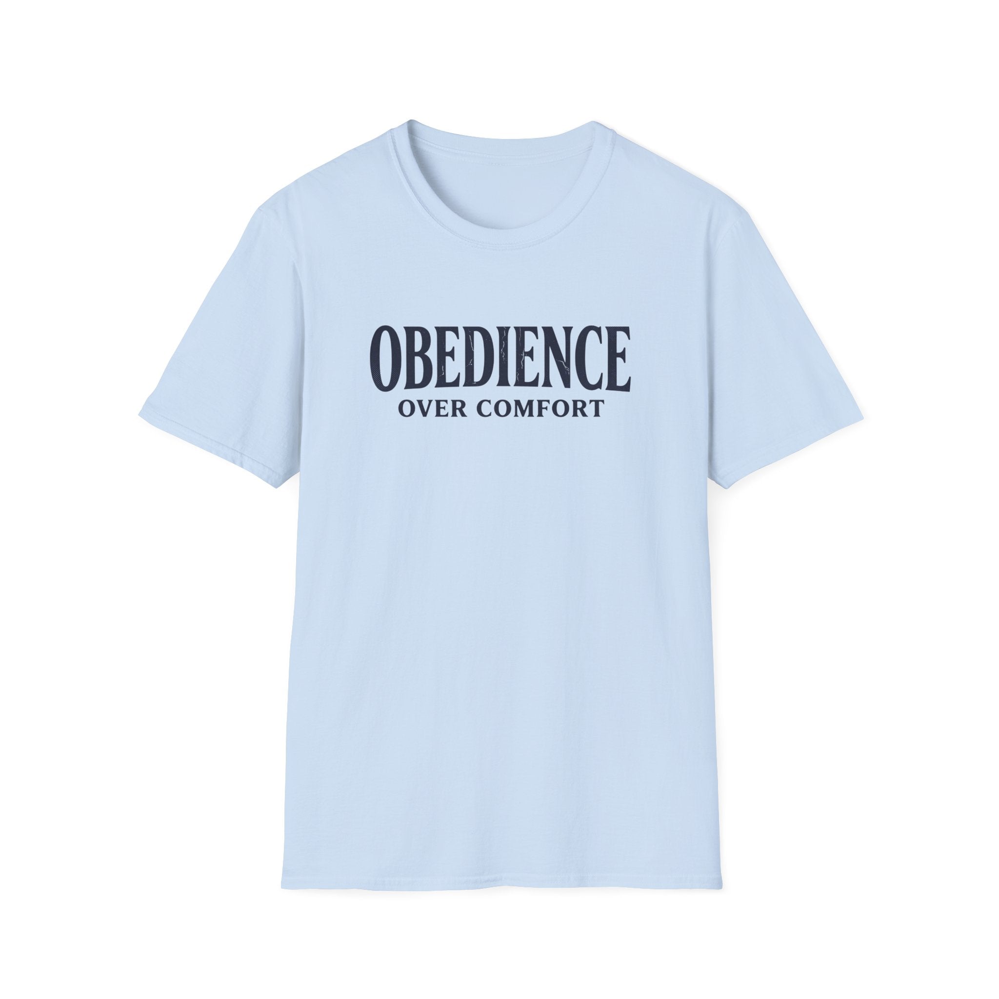 Obedience Over Comfort T-Shirt