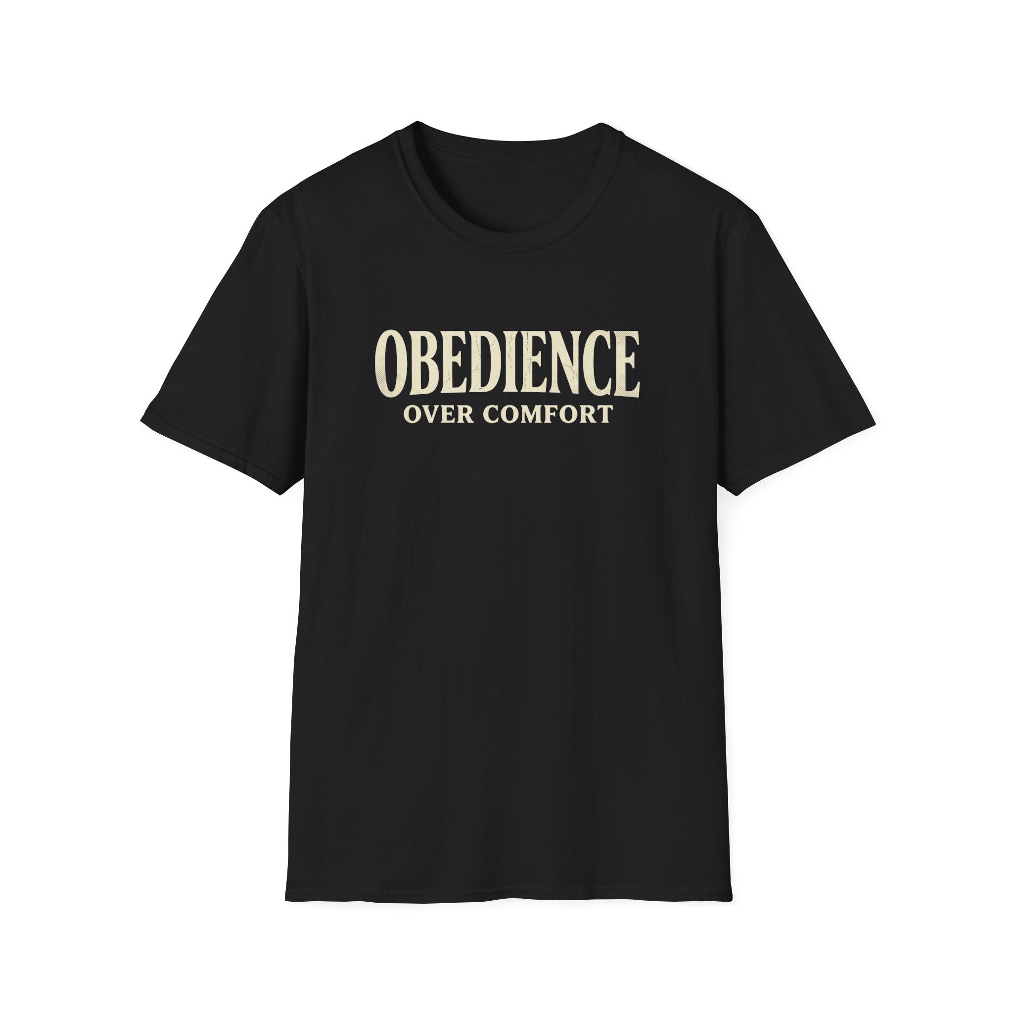 Obedience Over Comfort T-Shirt