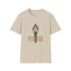 Faithful In The Fire T-Shirt
