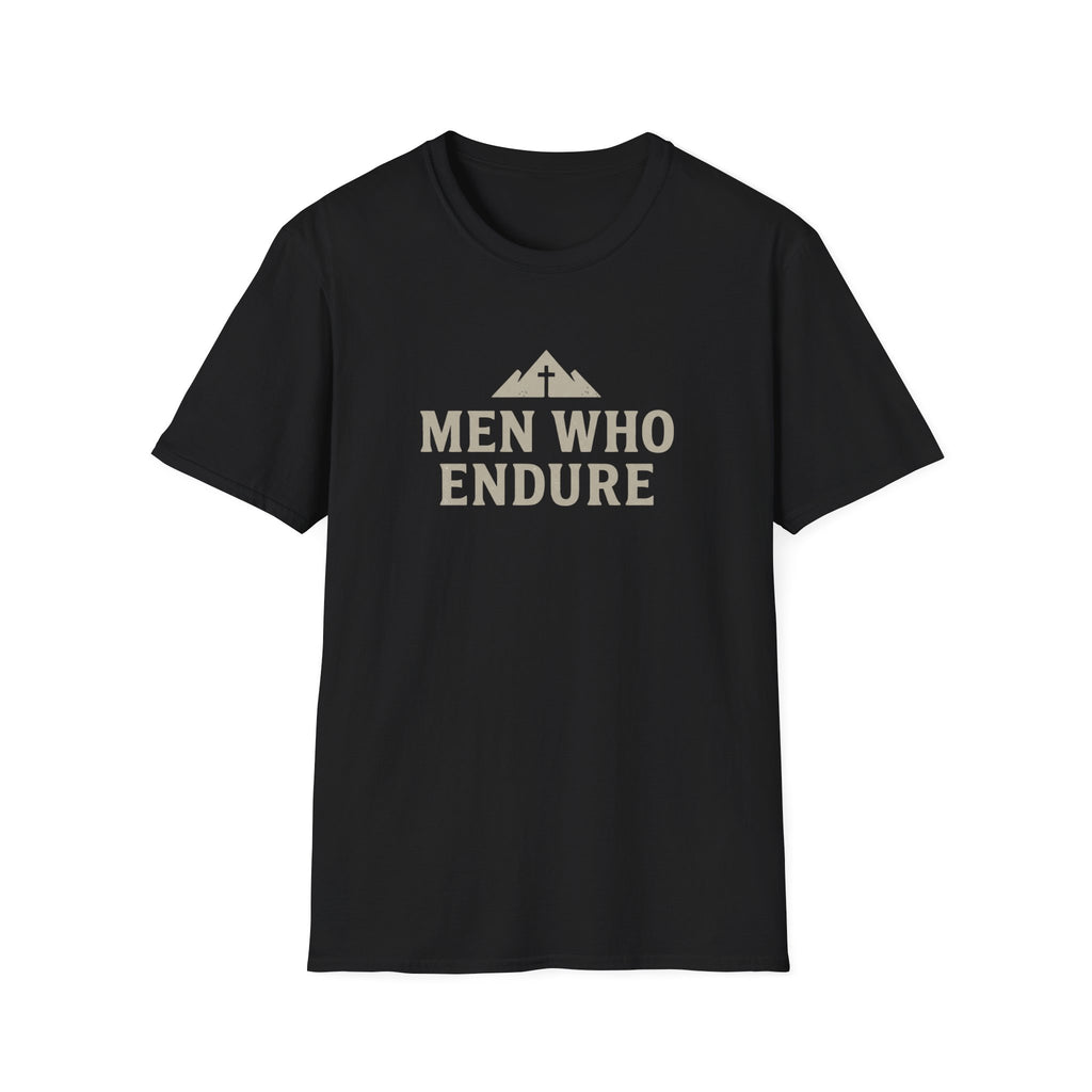 Men Who Endure T-Shirt
