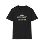 Men Who Endure T-Shirt