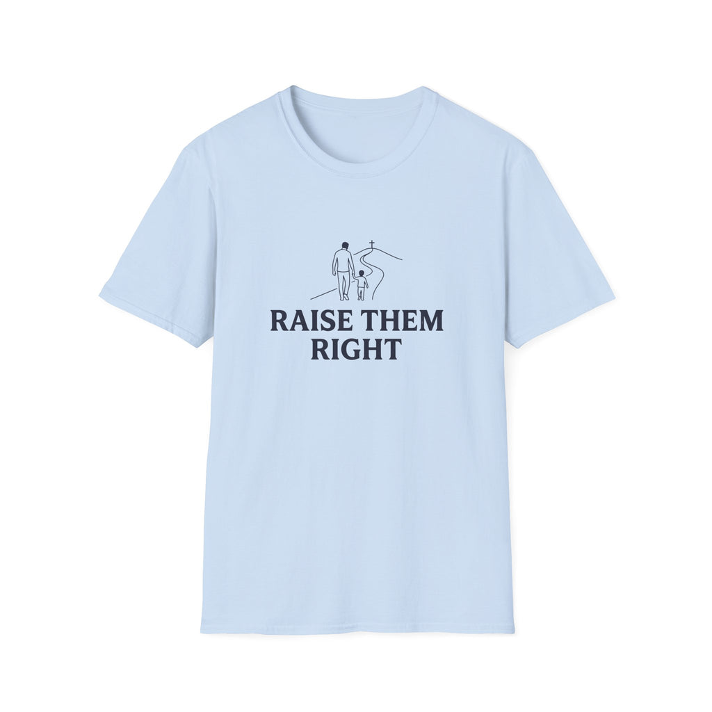 Raise Them Right T-Shirt