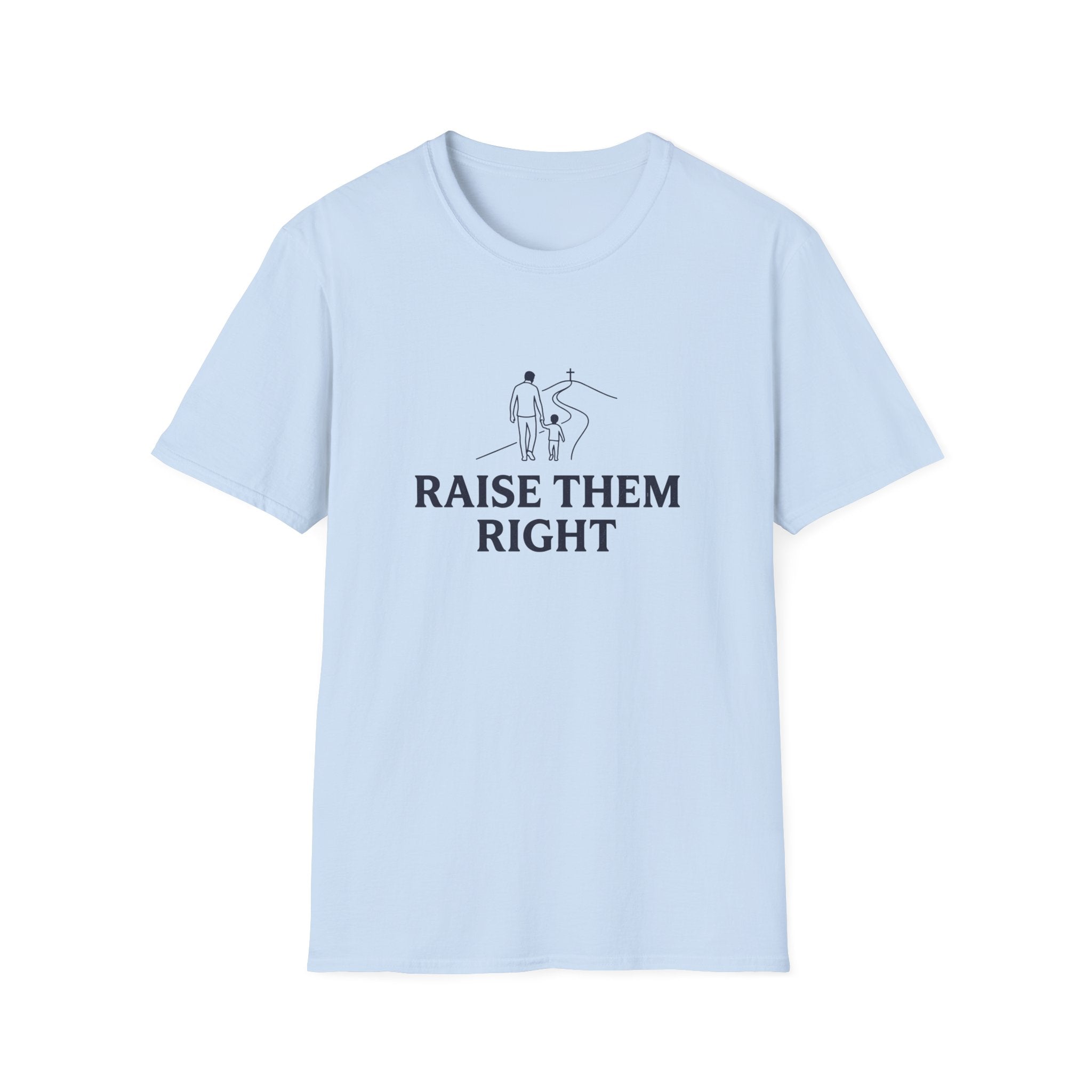 Raise Them Right T-Shirt