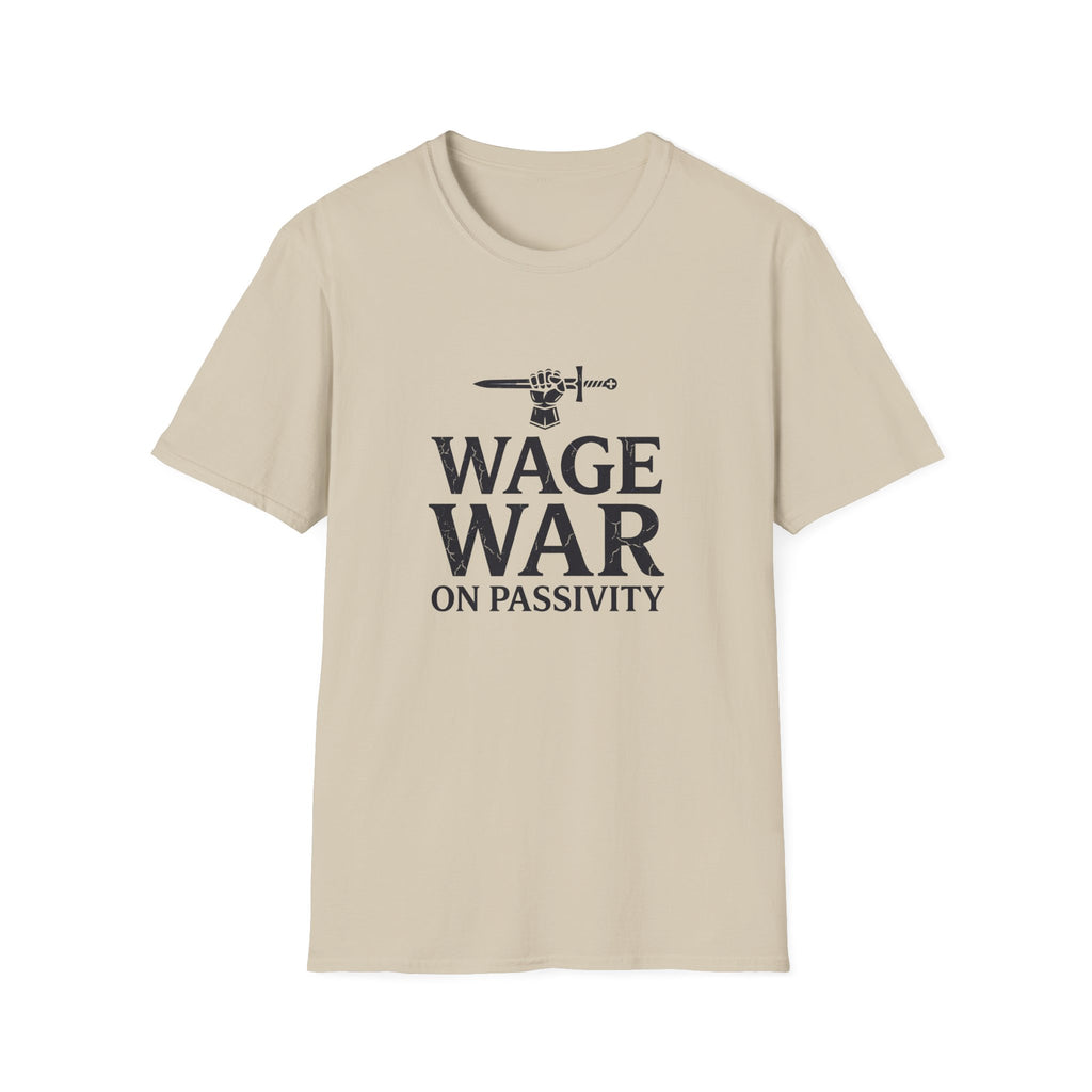 Wage War on Passivity T-Shirt