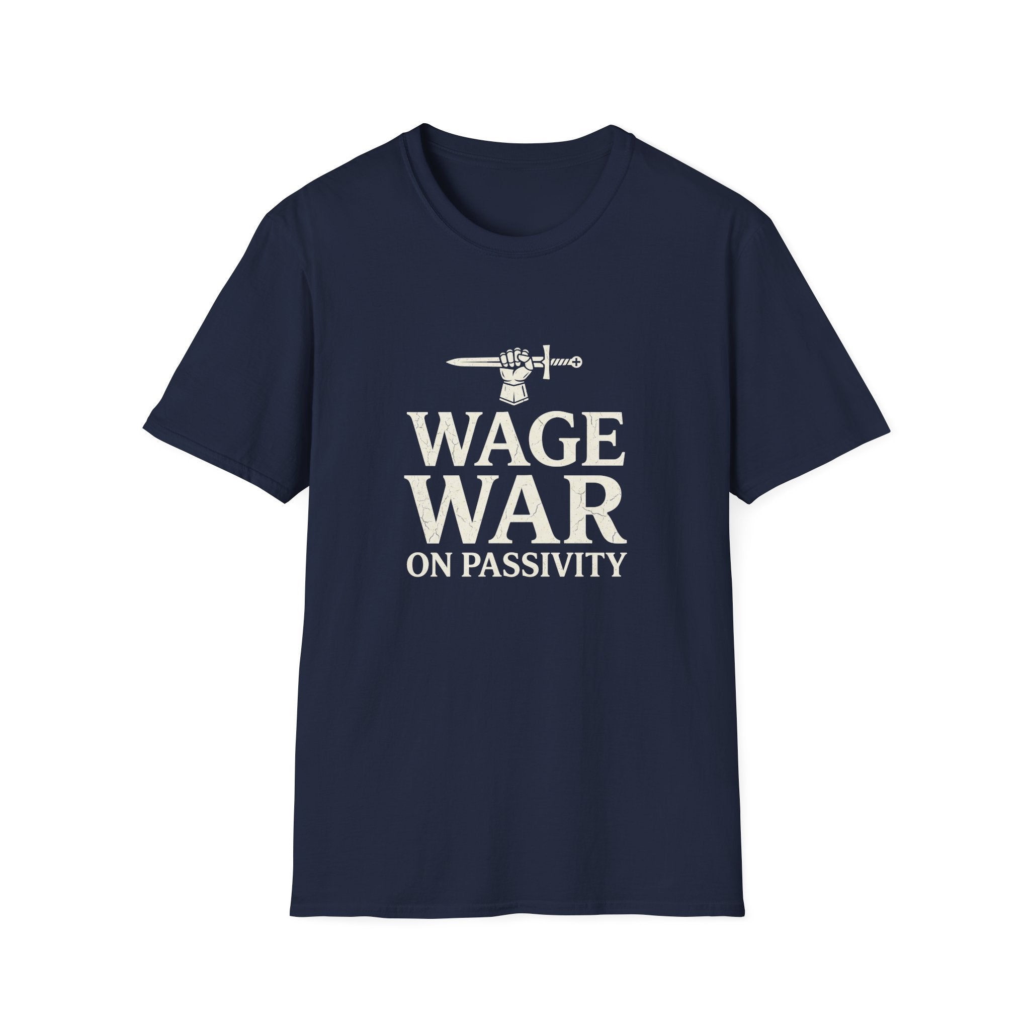 Wage War on Passivity T-Shirt