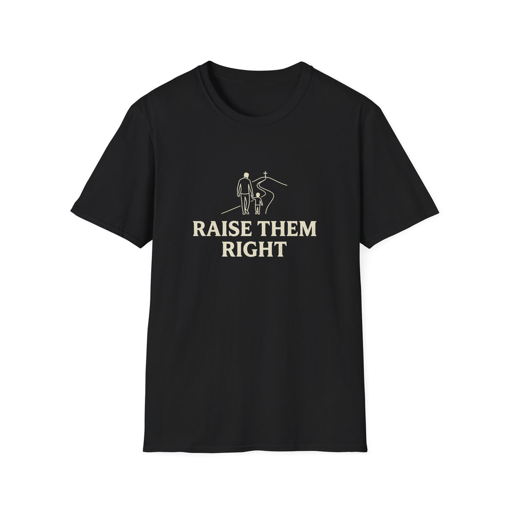 Raise Them Right T-Shirt