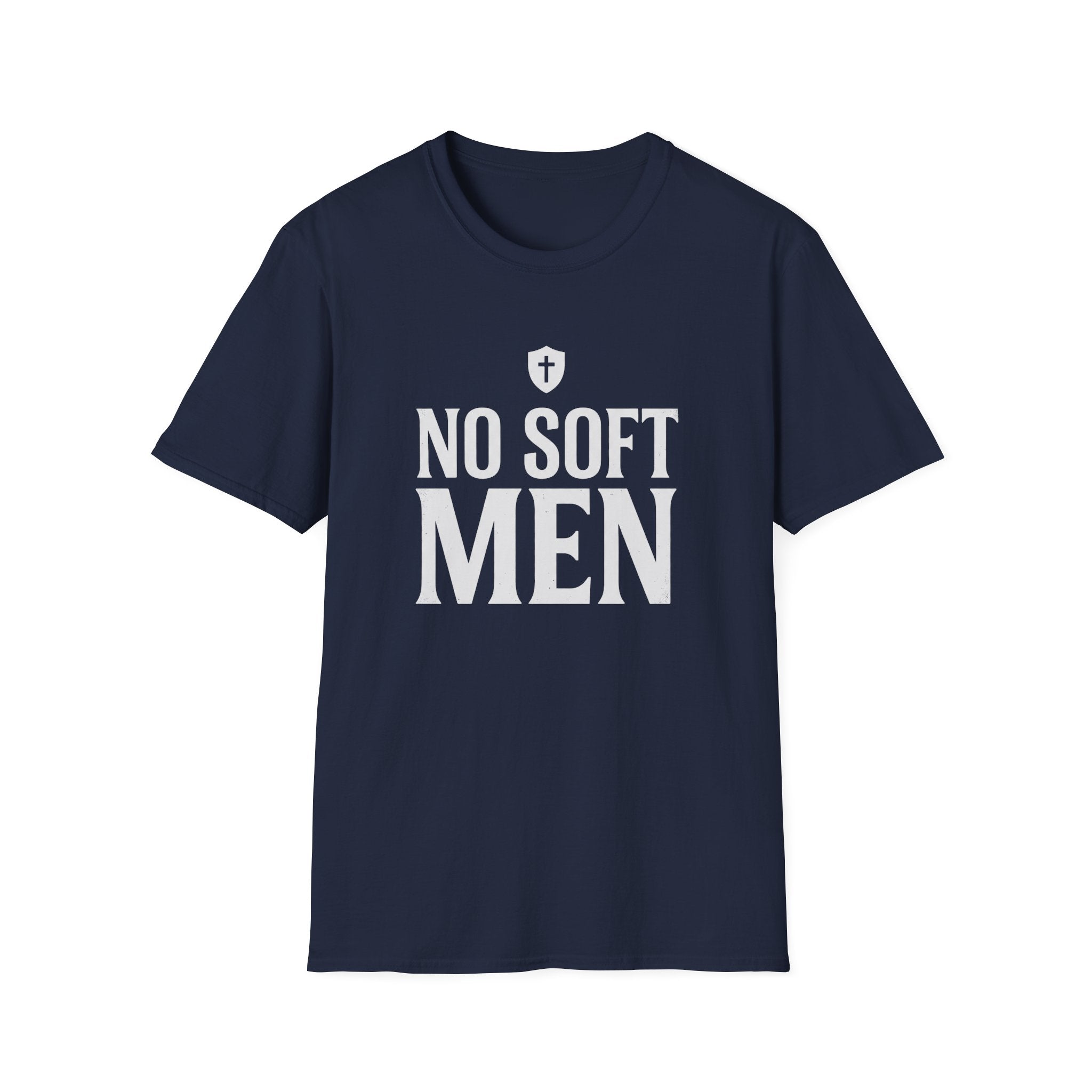 No Soft Men T-Shirt