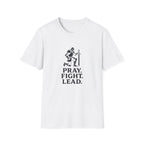 Pray. Fight. Lead. T-Shirt