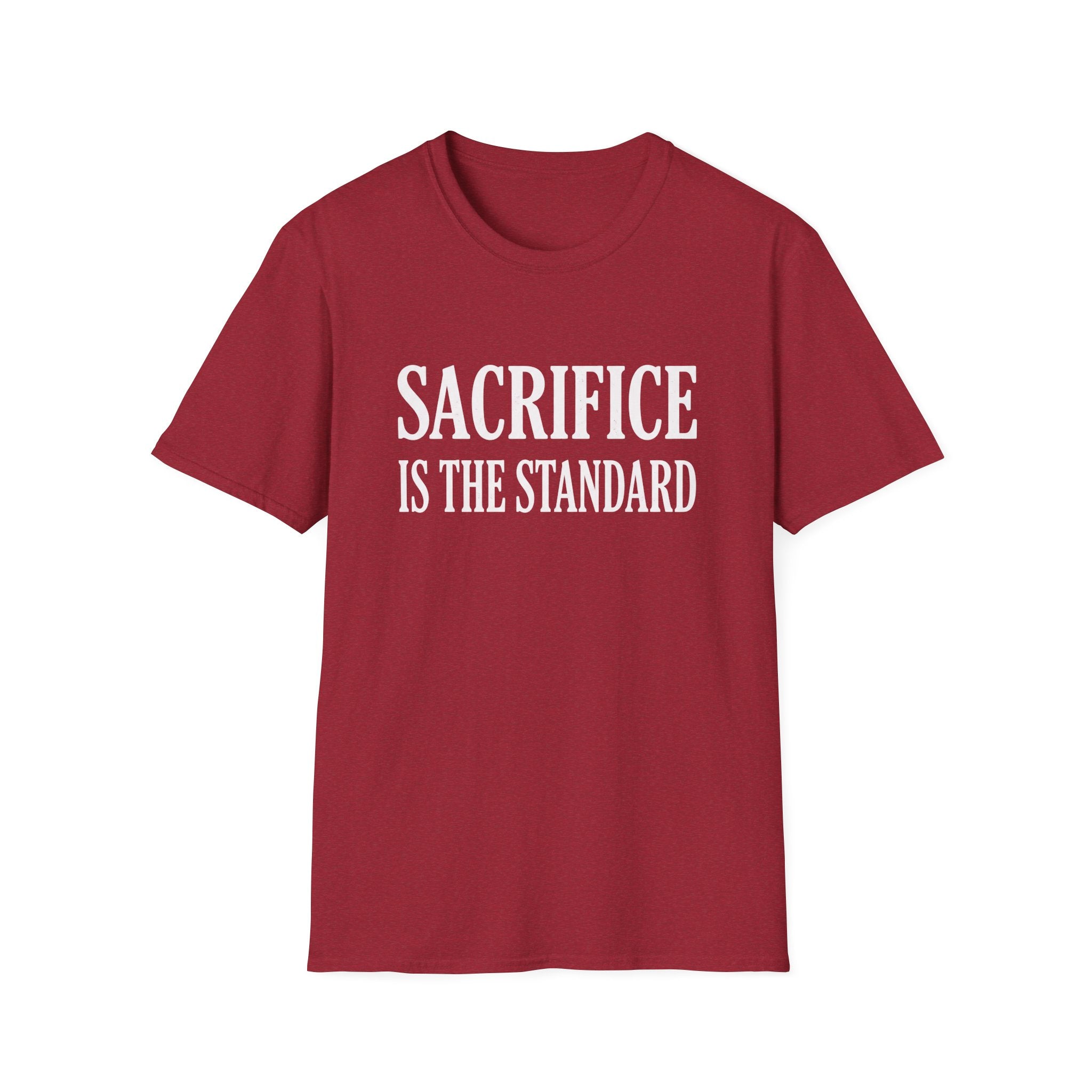 Sacrifice is the Standard T-Shirt