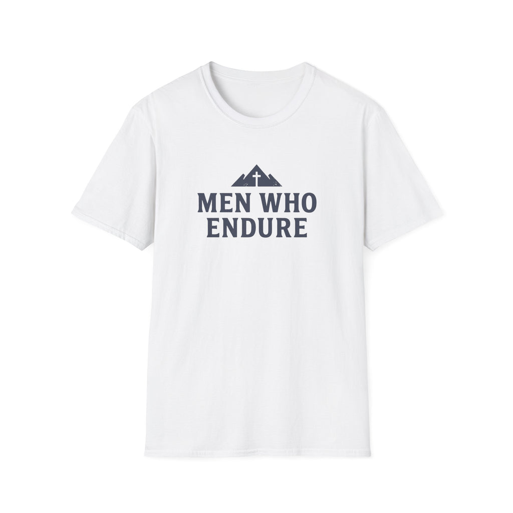 Men Who Endure T-Shirt