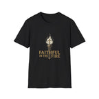 Faithful In The Fire T-Shirt