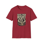 Raise Them Right T-Shirt