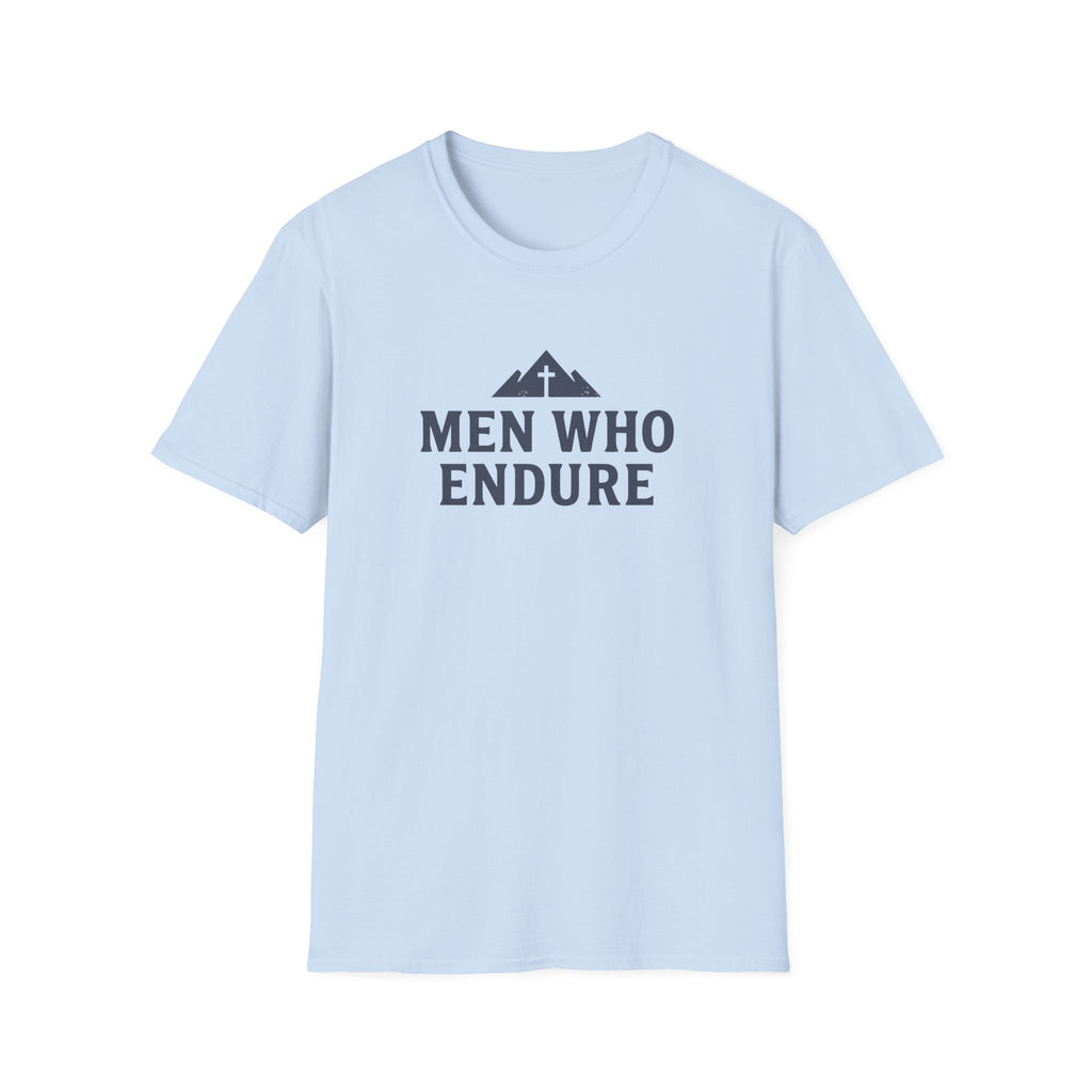 Men Who Endure T-Shirt