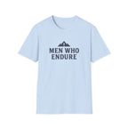 Men Who Endure T-Shirt
