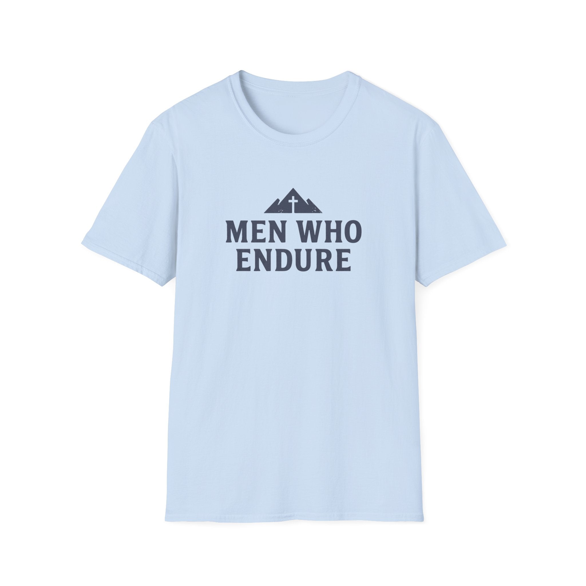 Men Who Endure T-Shirt