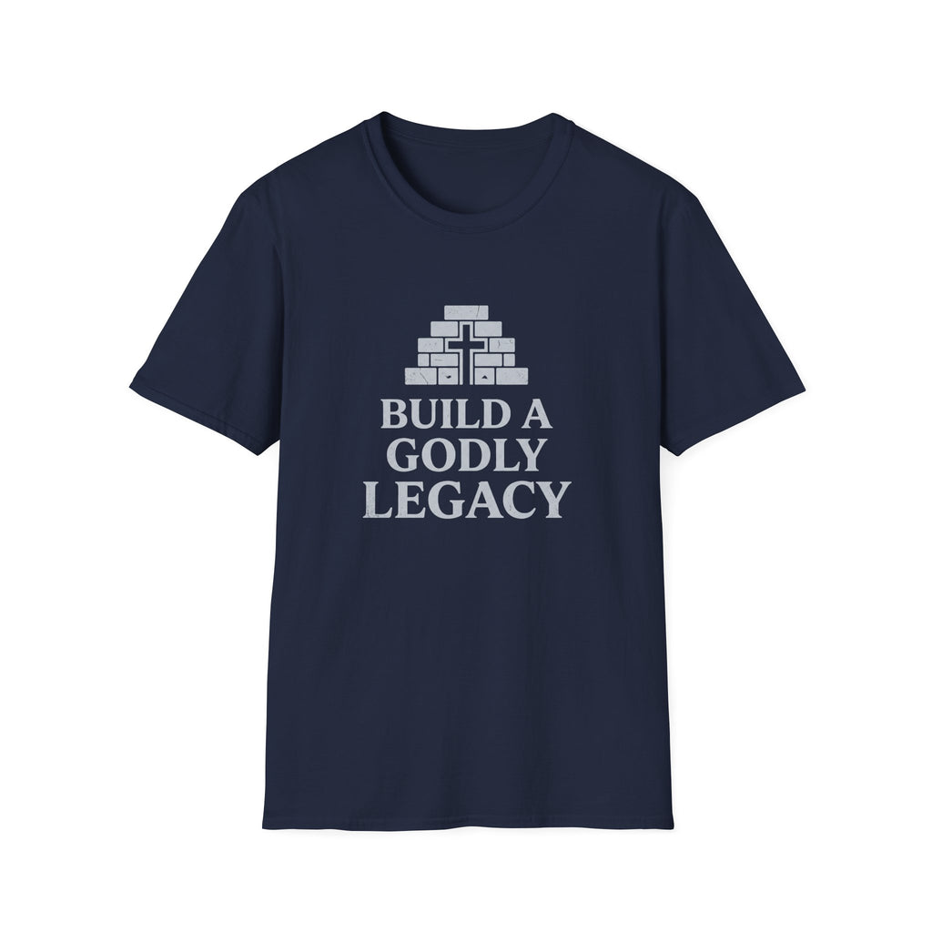 Build A Godly Legacy T-Shirt