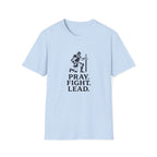 Pray. Fight. Lead. T-Shirt