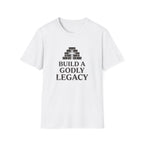 Build A Godly Legacy T-Shirt