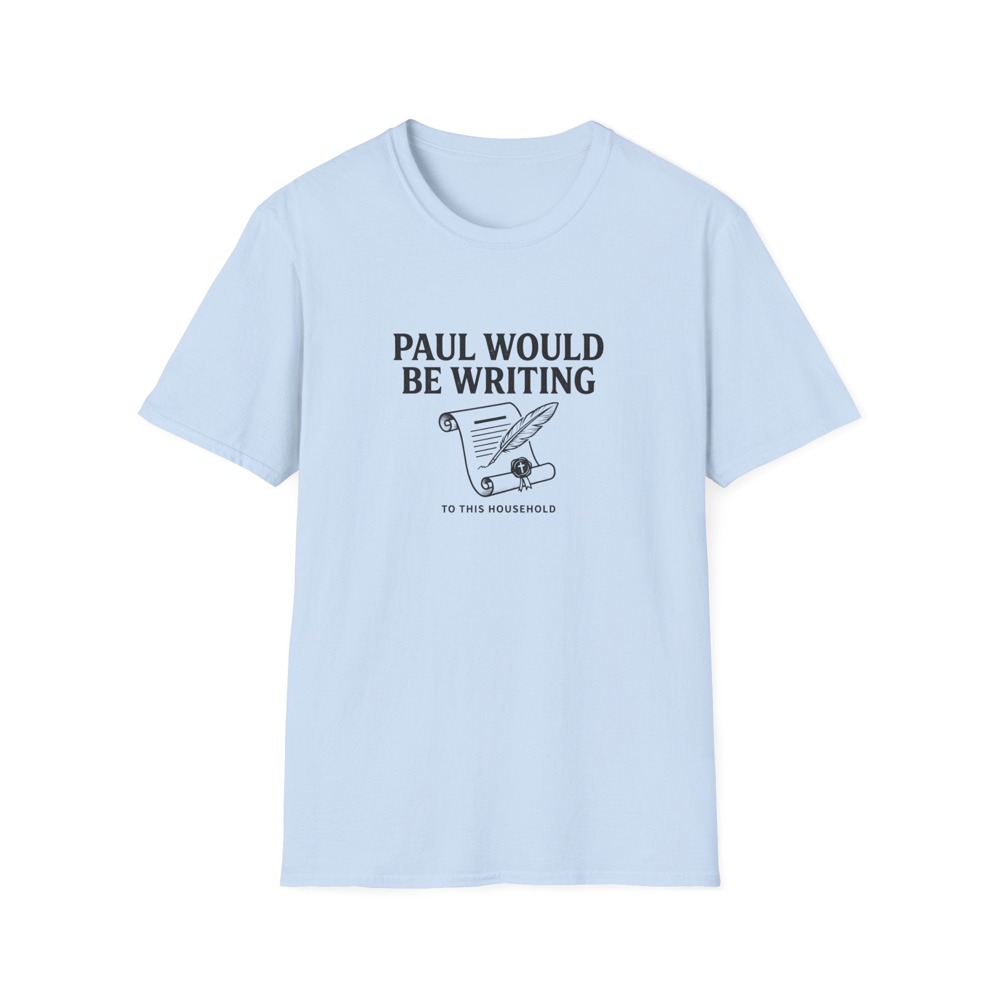 Paul Would Be Writing T-Shirt