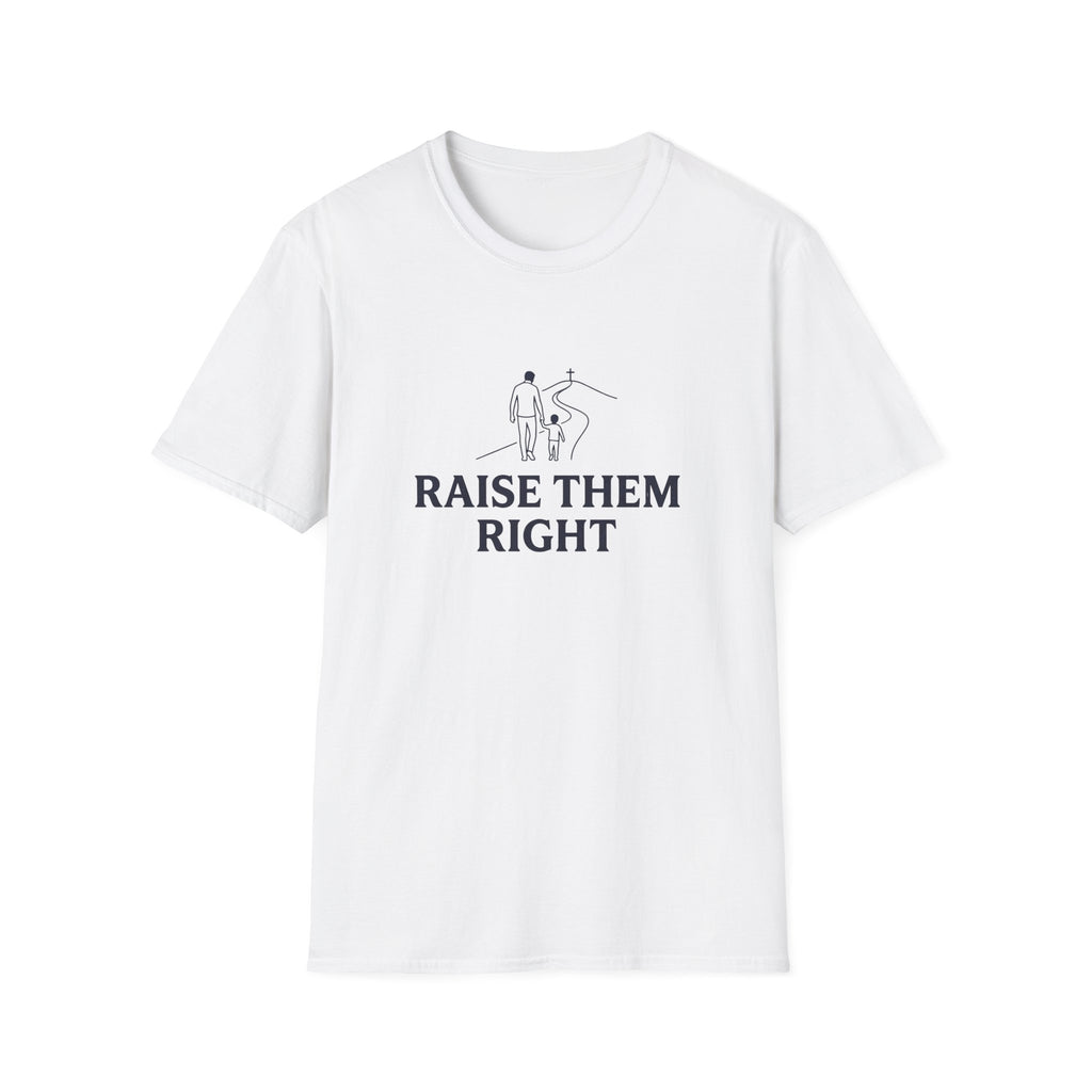 Raise Them Right T-Shirt