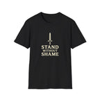 Stand Without Shame T-Shirt