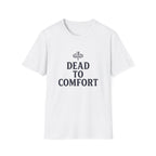 Dead to Comfort T-Shirt