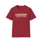 Leadership Starts at Home T-Shirt