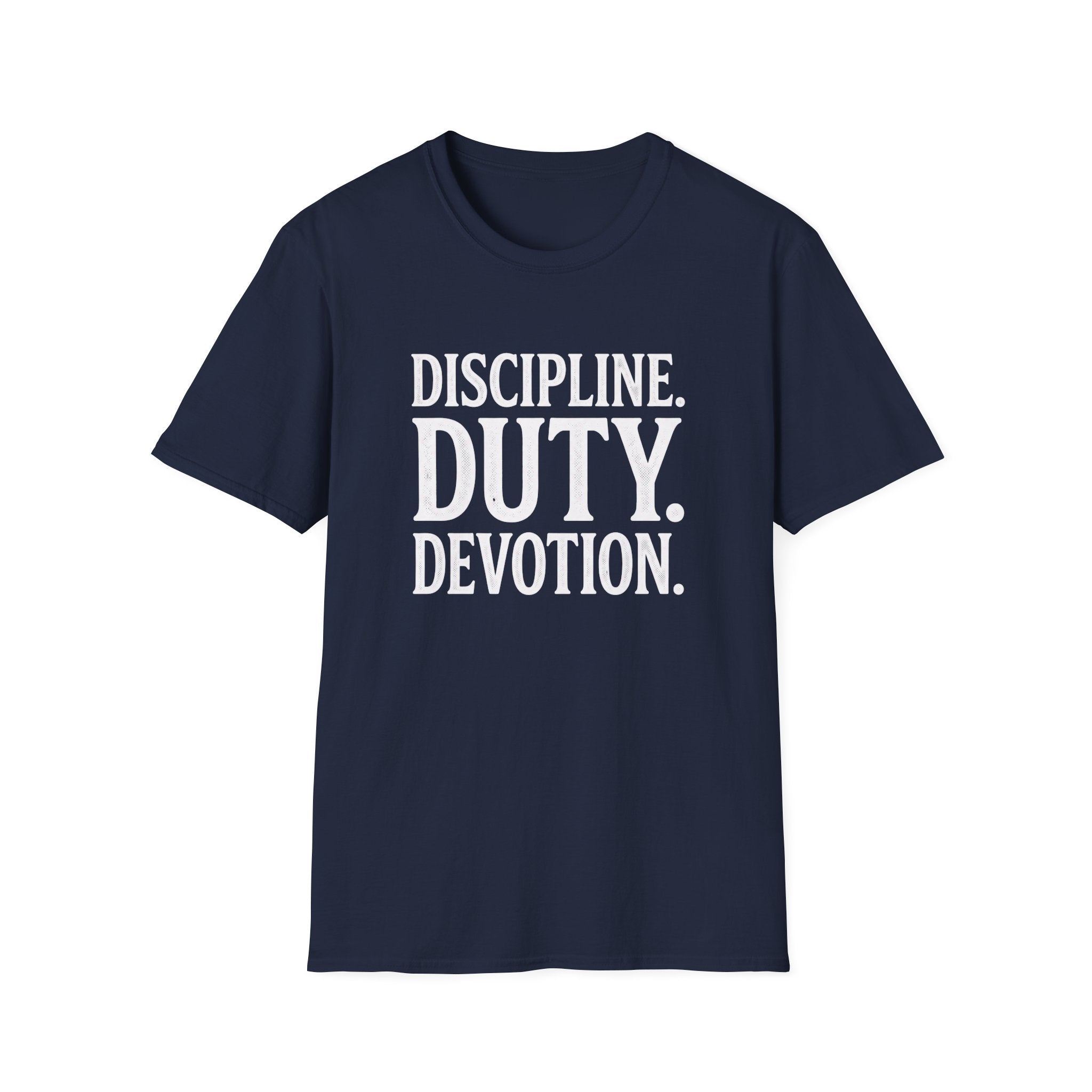 Discipline. Duty. Devotion. T-Shirt