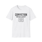 Conviction Builds Legacy T-Shirt